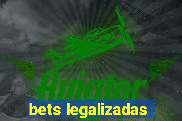 bets legalizadas